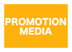 PROMOTION MEDIA